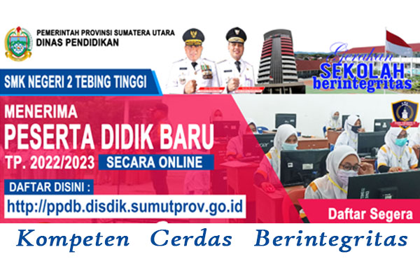 SMK N 2 Tebing TinggiPenerimaan Peserta Didik Baru TP. 2022/2023